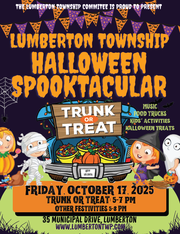 Upcoming Events: Lumberton Township Halloween Spooktacular Trunk or Treat Friday October 17, 2025 5-8 PM. 35 Municipal Dr. Lumberton, NJ